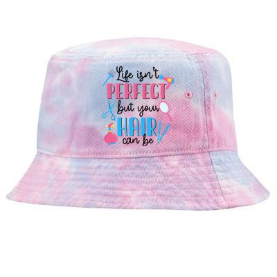 Hair Stylisgift Life Isn't Perfect But Your Hair Can Be Gift Tie-Dyed Bucket Hat