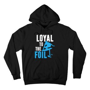 Hydrofoil Surfing Loyal To The Foil Board Hoodie