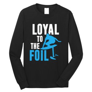 Hydrofoil Surfing Loyal To The Foil Board Long Sleeve Shirt