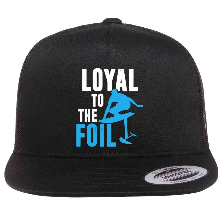Hydrofoil Surfing Loyal To The Foil Board Flat Bill Trucker Hat