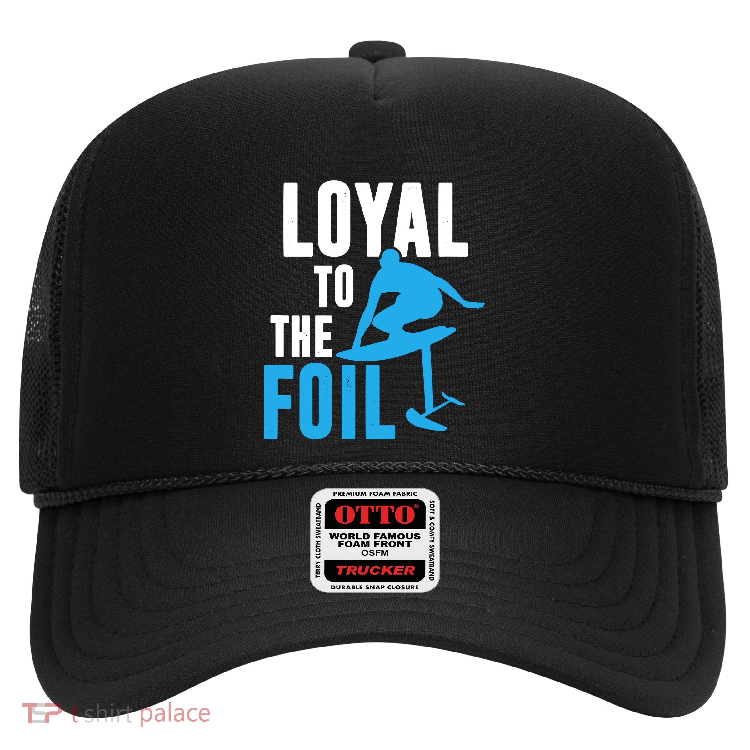 Hydrofoil Surfing Loyal To The Foil Board Trucker Hat
