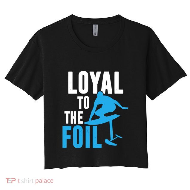 Hydrofoil Surfing Loyal To The Foil Board Crop Top