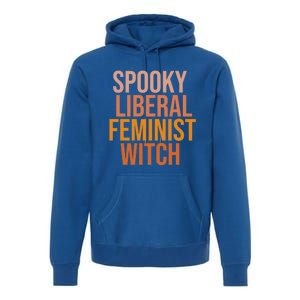 Halloween Spooky Liberal Feminist Witch Gift Premium Hoodie