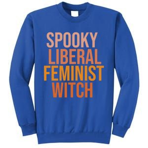 Halloween Spooky Liberal Feminist Witch Gift Tall Sweatshirt