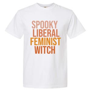 Halloween Spooky Liberal Feminist Witch Gift Garment-Dyed Heavyweight T-Shirt