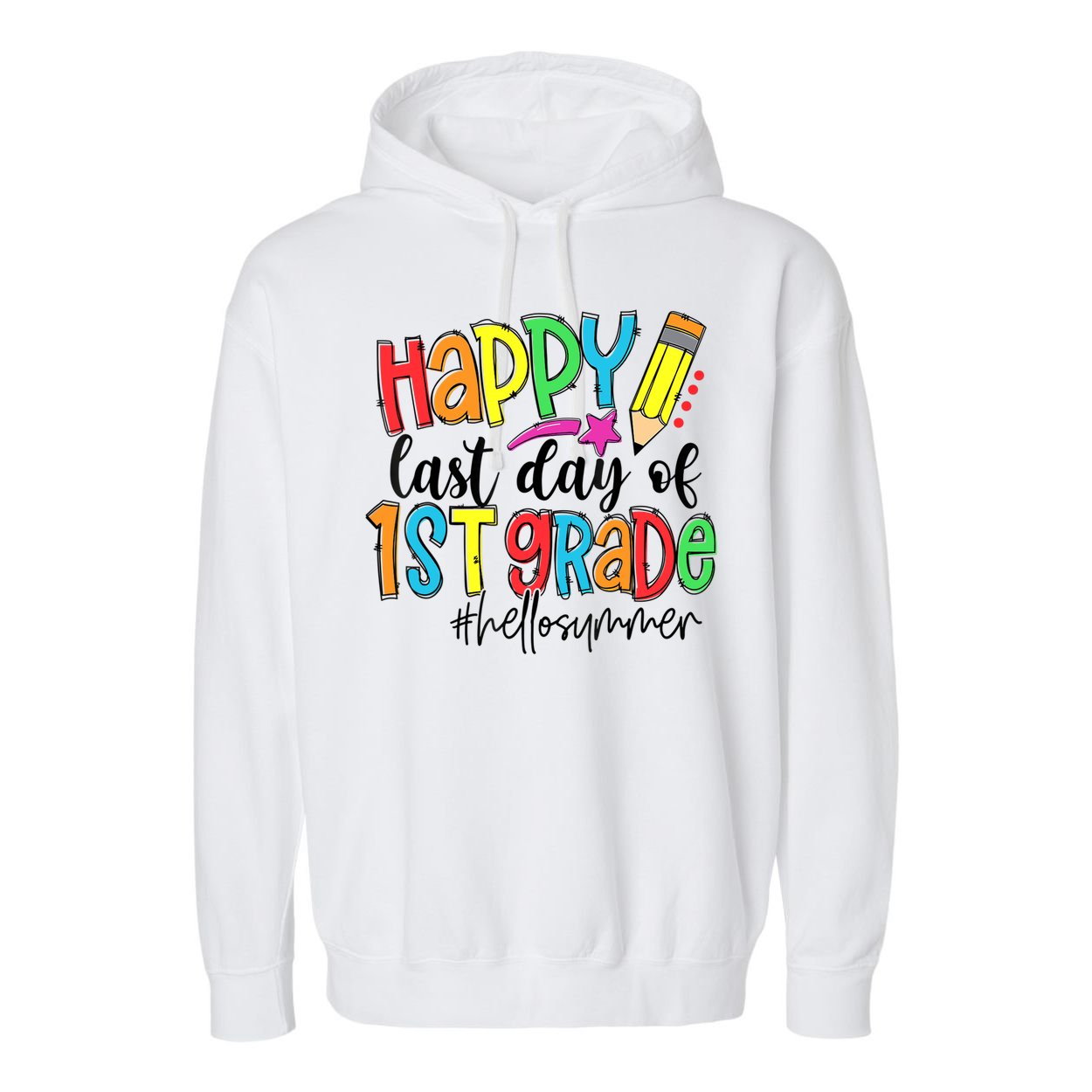 Hello Summer Last Day Of School 1st Grade Teacher Garment-Dyed Fleece Hoodie
