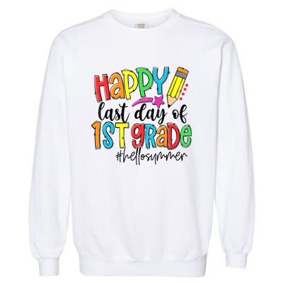 Hello Summer Last Day Of School 1st Grade Teacher Garment-Dyed Sweatshirt