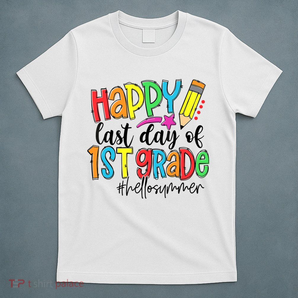 Hello Summer Last Day Of School 1st Grade Teacher T-Shirt