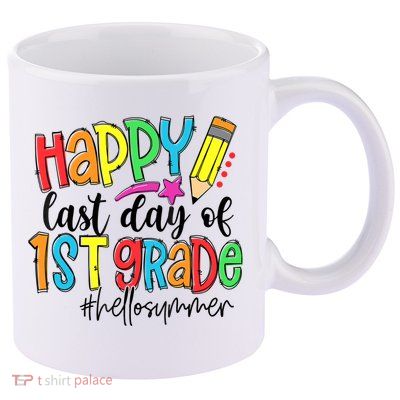 Hello Summer Last Day Of School 1st Grade Teacher 11oz C Handle Ceramic Mug