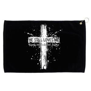 He Still Loves Me Despite My Faults Failures Christian Cross Grommeted Golf Towel