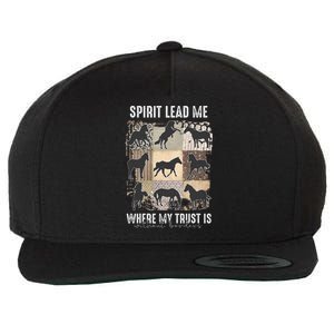 Horse Spirit Lead Me Where My Trust Is Without Borders Wool Snapback Cap