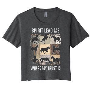 Horse Spirit Lead Me Where My Trust Is Without Borders Women's Crop Top Tee