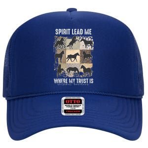 Horse Spirit Lead Me Where My Trust Is Without Borders High Crown Mesh Back Trucker Hat