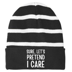 Humor Sure Let’S Pretend I Care Sarcastic Striped Beanie with Solid Band