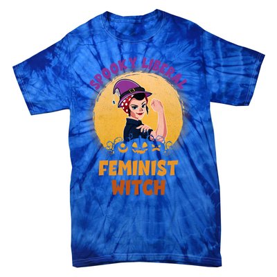 Halloween Spooky Liberal Feminist Witch Pro Choice Feminist Gift Tie-Dye T-Shirt