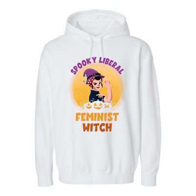 Halloween Spooky Liberal Feminist Witch Pro Choice Feminist Gift Garment-Dyed Fleece Hoodie