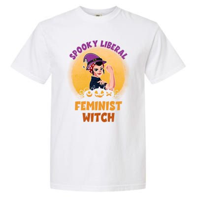 Halloween Spooky Liberal Feminist Witch Pro Choice Feminist Gift Garment-Dyed Heavyweight T-Shirt