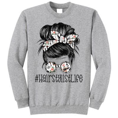 Hair Stylist Life Mom Messy Bun Mother's Day Tall Sweatshirt