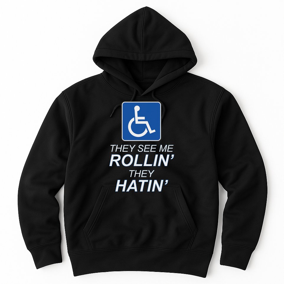 Hey See Me Rollin Hey Hain Funny Wheelchair Graphic Hoodie