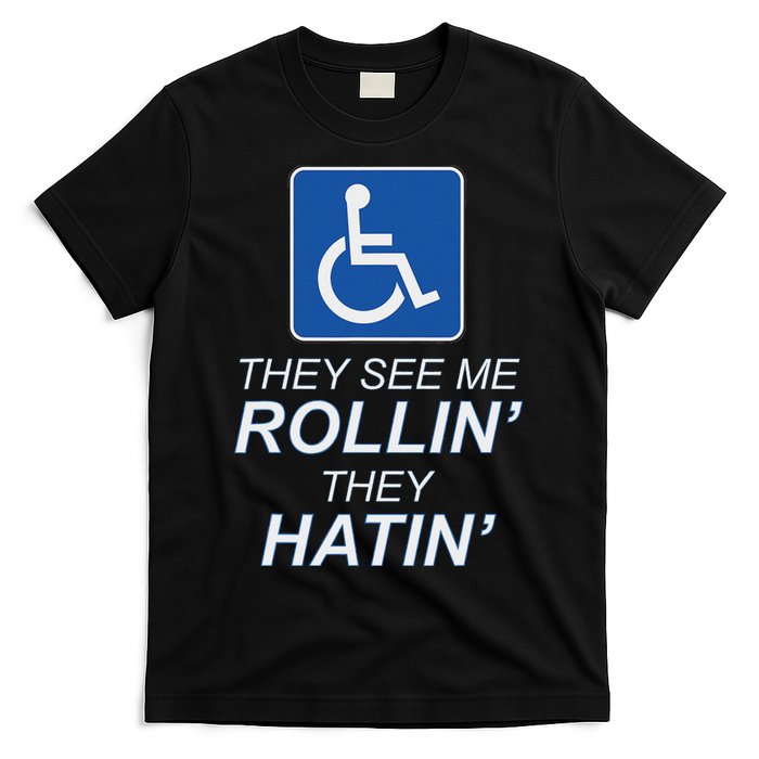 Hey See Me Rollin Hey Hain Funny Wheelchair Graphic T-Shirt