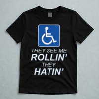 Hey See Me Rollin Hey Hain Funny Wheelchair Graphic T-Shirt