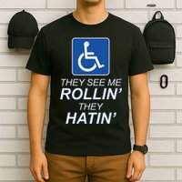 Hey See Me Rollin Hey Hain Funny Wheelchair Graphic T-Shirt