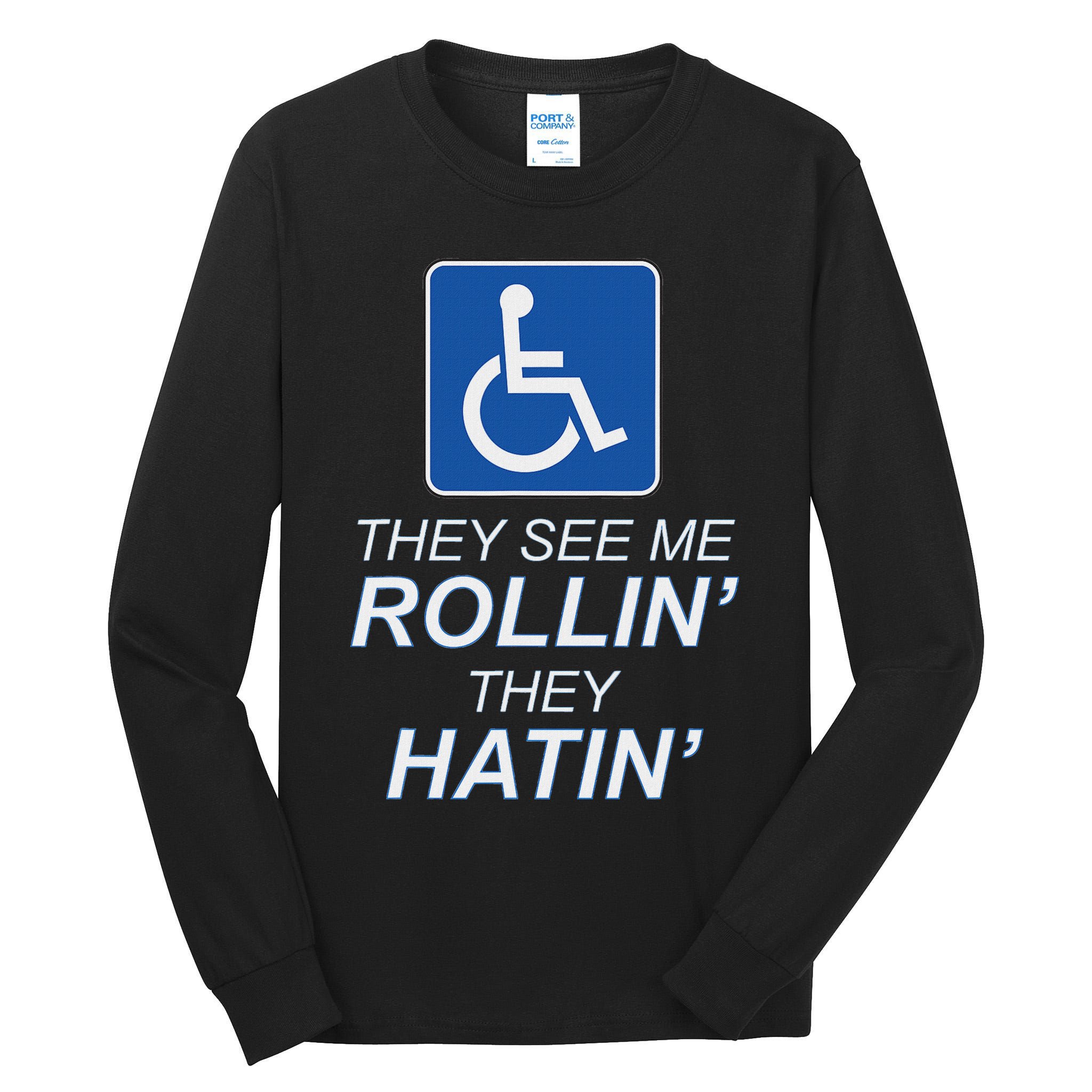Hey See Me Rollin Hey Hain Funny Wheelchair Graphic Tall Long Sleeve T-Shirt