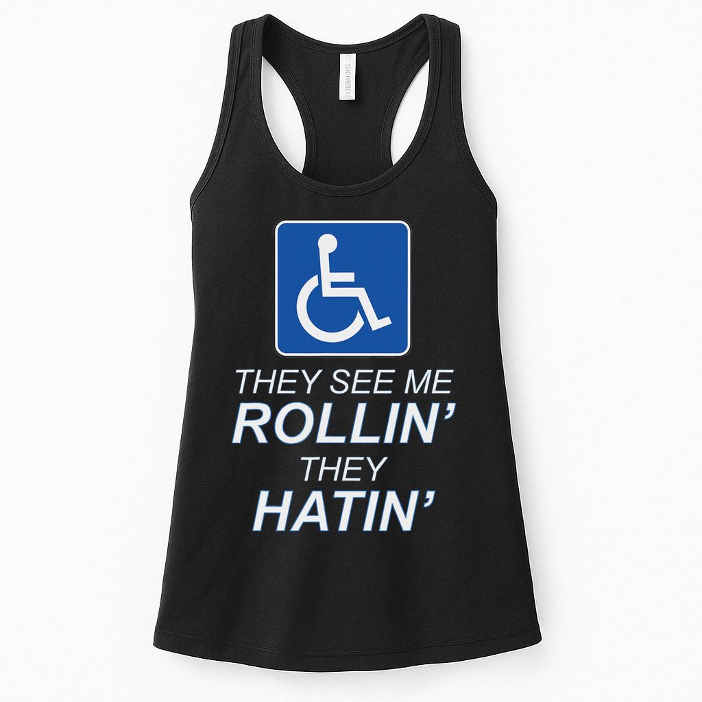 Hey See Me Rollin Hey Hain Funny Wheelchair Graphic Womens Tank Top