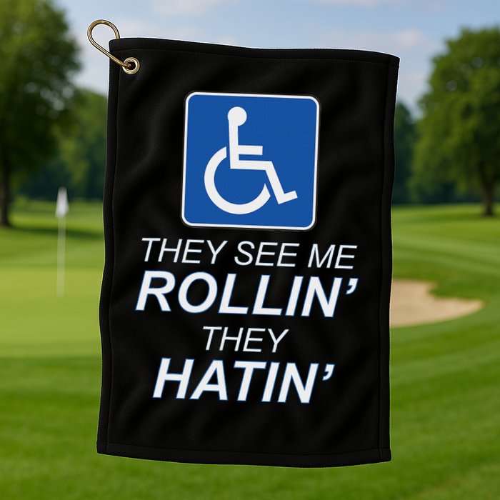 Hey See Me Rollin Hey Hain Funny Wheelchair Graphic Golf Towel