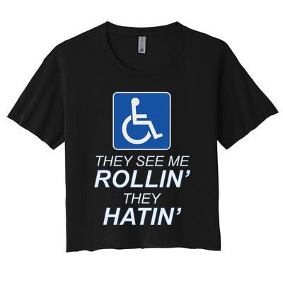 Hey See Me Rollin Hey Hain Funny Wheelchair Graphic Women's Crop Top Tee
