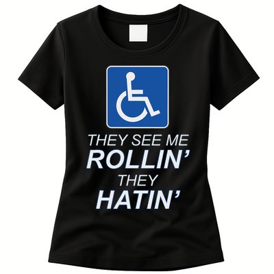 Hey See Me Rollin Hey Hain Funny Wheelchair Graphic Womens T-Shirt
