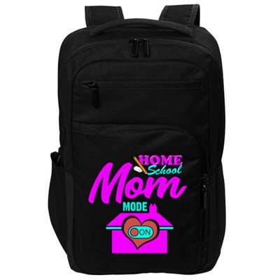 Home School Mom Mode On Gift 2020 Homeschooling Mom Teacher Cool Gift Impact Tech Backpack