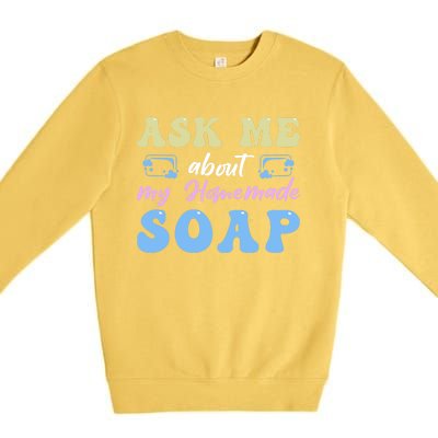 Homemade Soap Making Soap Maker Gift Premium Crewneck Sweatshirt