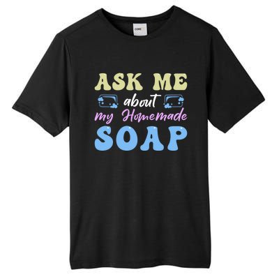 Homemade Soap Making Soap Maker Gift Tall Fusion ChromaSoft Performance T-Shirt