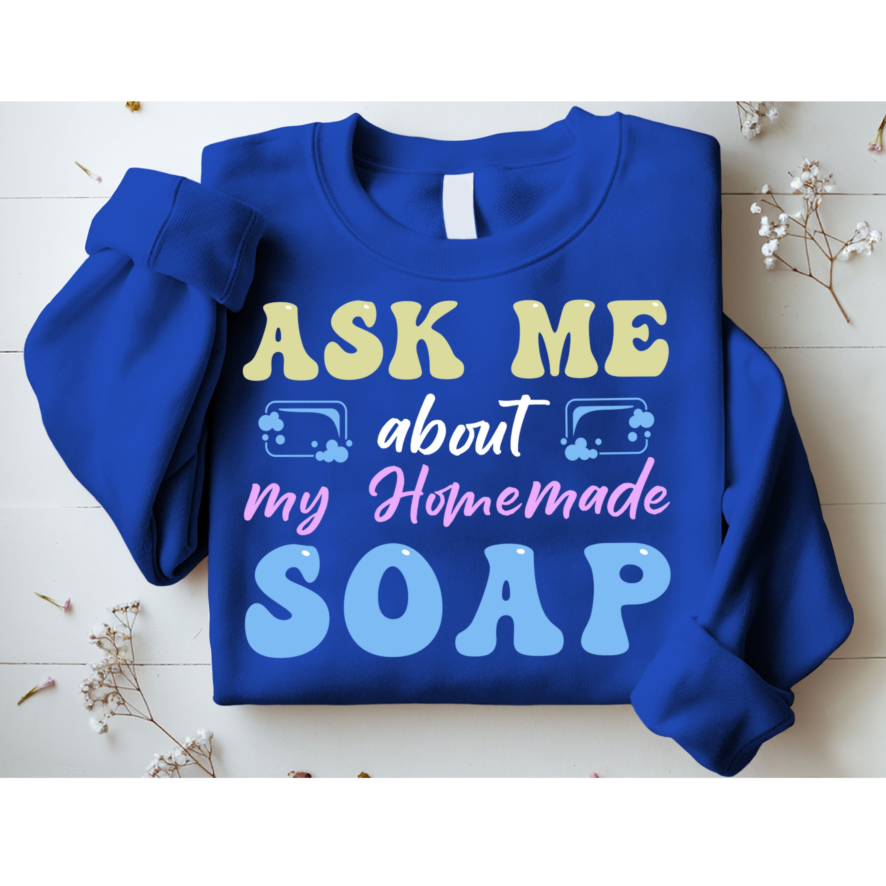 Homemade Soap Making Soap Maker Gift Sweatshirt
