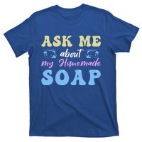 Homemade Soap Making Soap Maker Gift T-Shirt