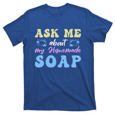 Homemade Soap Making Soap Maker Gift T-Shirt