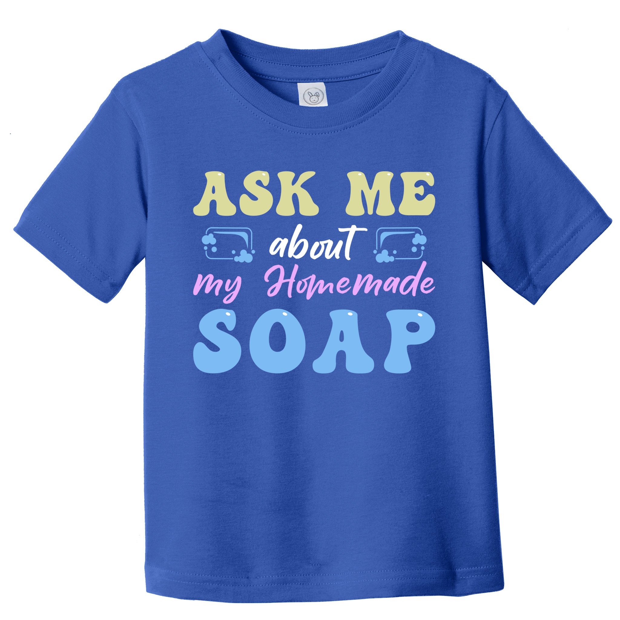 Homemade Soap Making Soap Maker Gift Toddler T-Shirt