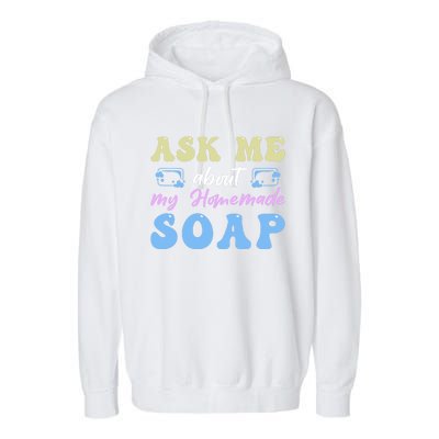 Homemade Soap Making Soap Maker Gift Garment-Dyed Fleece Hoodie