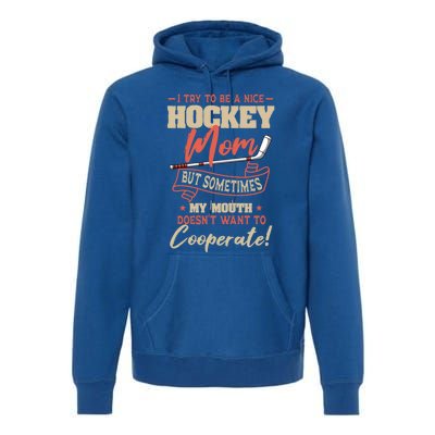 Hockey Supportive Mom MotherS Day Meaningful Gift Premium Hoodie