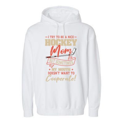 Hockey Supportive Mom MotherS Day Meaningful Gift Garment-Dyed Fleece Hoodie