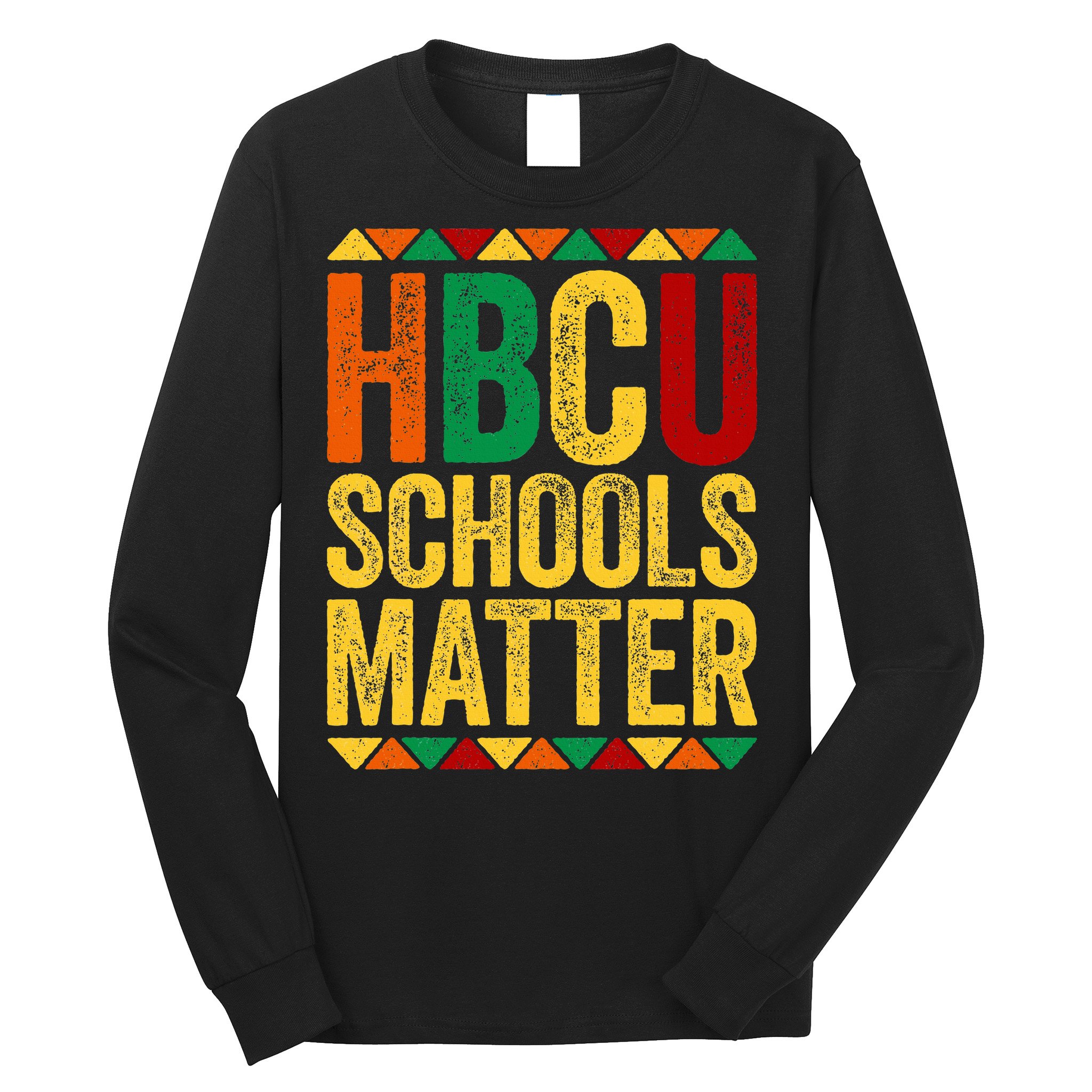 HBCU Schools Matter  Historical Black College Alumni  Long Sleeve Shirt