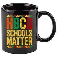 HBCU Schools Matter  Historical Black College Alumni  11oz C Handle Ceramic Mug