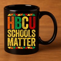 HBCU Schools Matter  Historical Black College Alumni  11oz C Handle Ceramic Mug