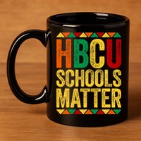 HBCU Schools Matter  Historical Black College Alumni  11oz C Handle Ceramic Mug