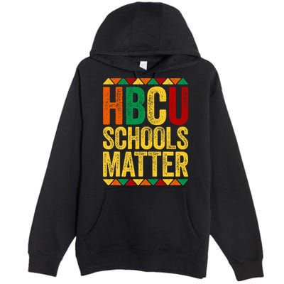 HBCU Schools Matter  Historical Black College Alumni  Premium Pullover Hoodie