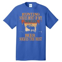 Hunting Solves Most Of My Problems Beer Deer Hunting Gift Tall T-Shirt