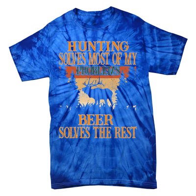 Hunting Solves Most Of My Problems Beer Deer Hunting Gift Tie-Dye T-Shirt