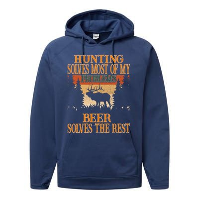 Hunting Solves Most Of My Problems Beer Deer Hunting Gift Performance Fleece Hoodie