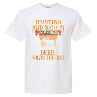 Hunting Solves Most Of My Problems Beer Deer Hunting Gift Garment-Dyed Heavyweight T-Shirt